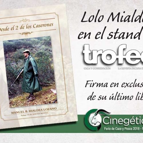 Lolo Mialdea firmará, en exclusiva, su último libro en el Stand de Trofeo Caza en Cinegética